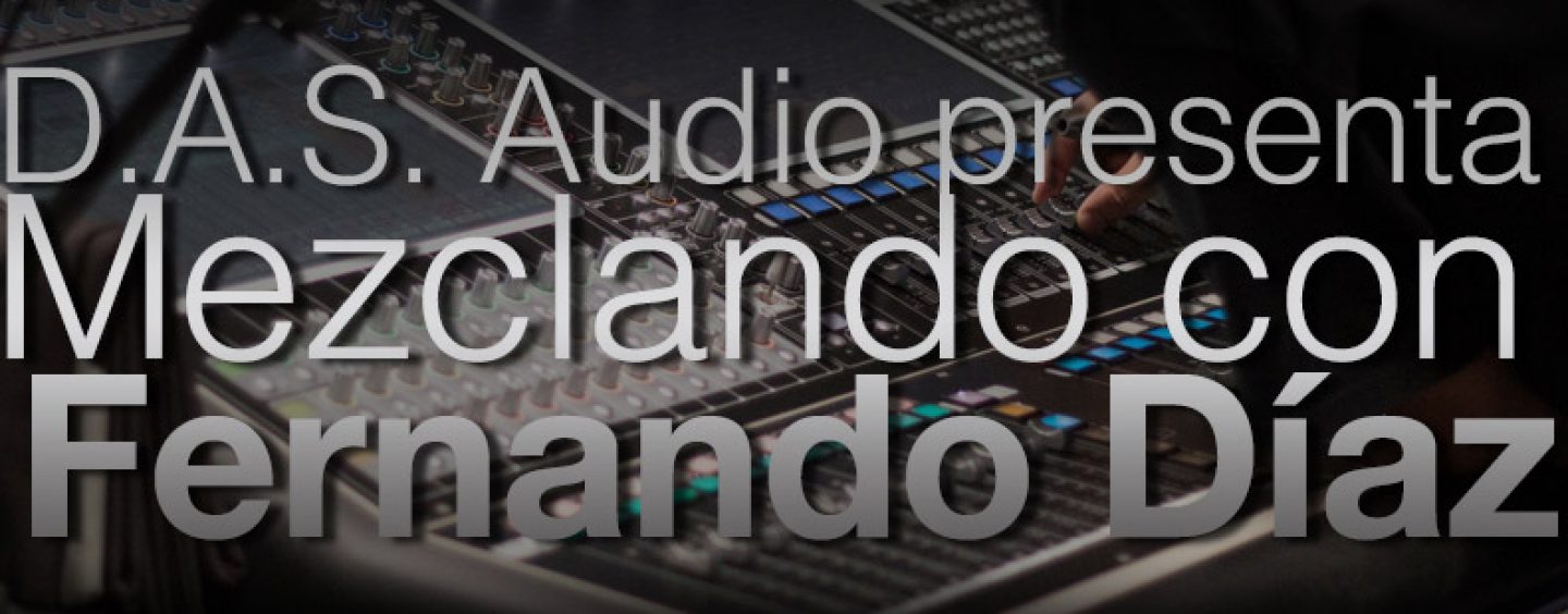 D.A.S. Audio presenta “Mezclando con Fernando Díaz” en Chile y Panamá