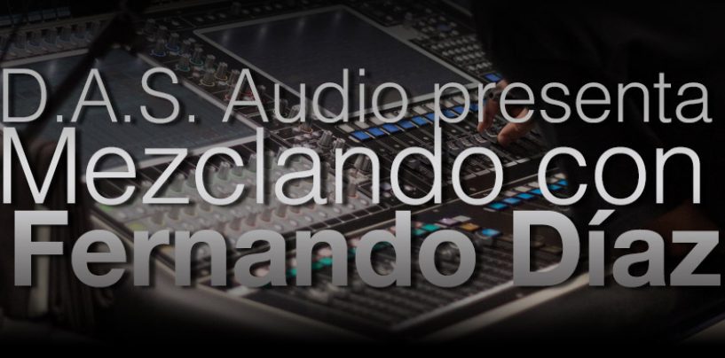 D.A.S. Audio presenta “Mezclando con Fernando Díaz” en Chile y Panamá