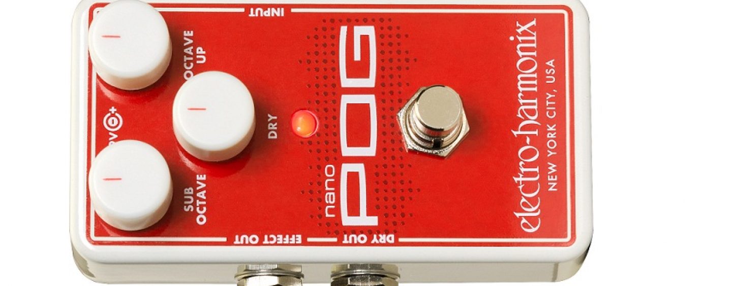 Electro-Harmonix revela el pedal Nano POG