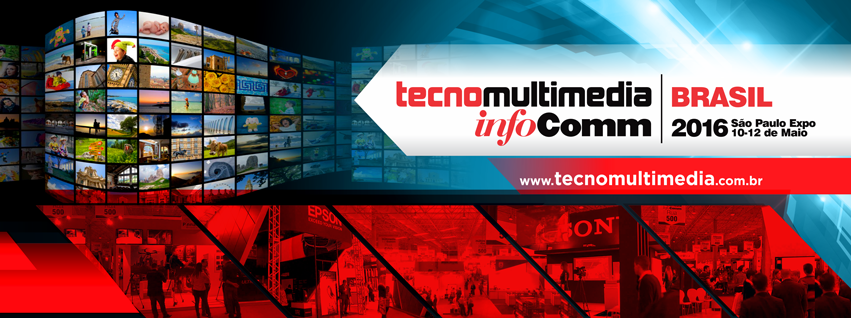 TecnoMultimedia InfoComm Brasil 2016
