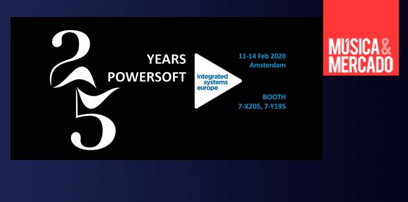 ISE 2020: Powersoft celebra sus 25 años en el evento