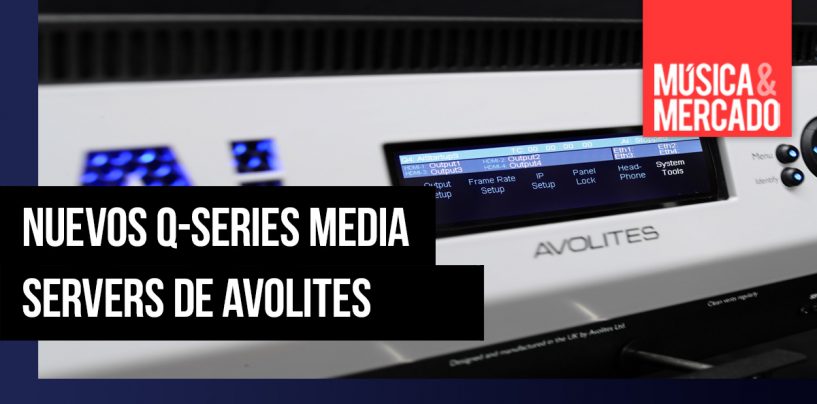 Avolites lanza Q-Series Media Servers