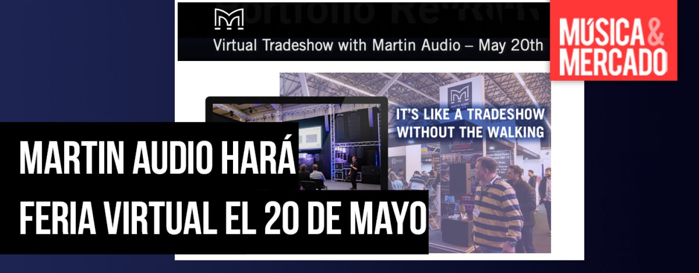 Martin Audio realizará feria virtual