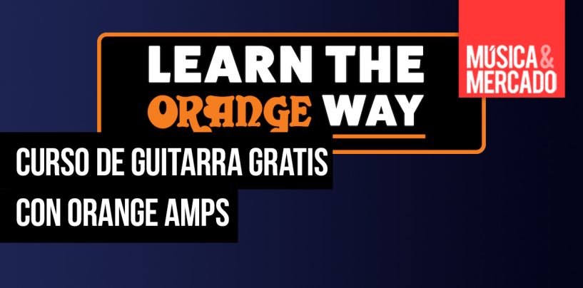 Aprovecha el curso y examen de guitarra de Orange Amps gratis